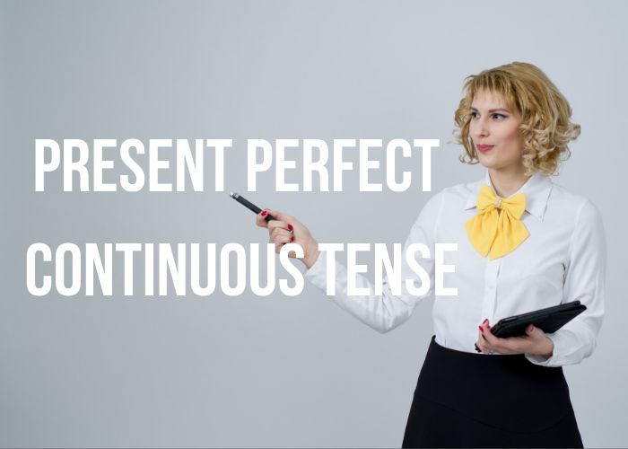 Pengertian Present Perfect Continuous Tense