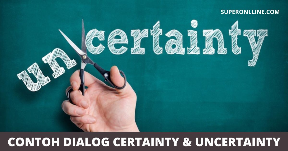 5 Contoh Dialog Certainty and Uncertainty 2 Orang
