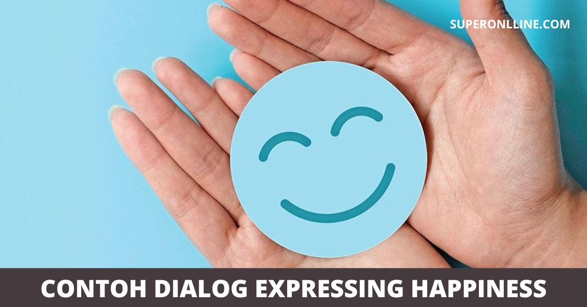 Contoh Dialog Expressing Happiness