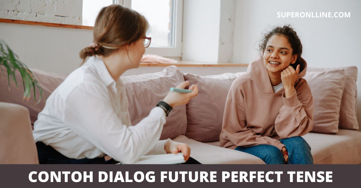 Contoh Dialog Future Perfect Tense
