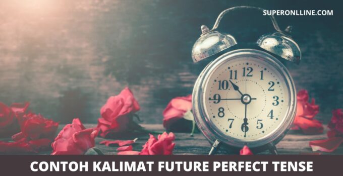 Contoh Kalimat Future Perfect Tense
