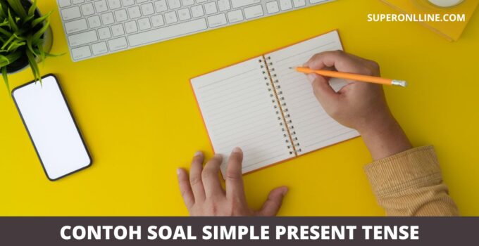 Contoh Soal Simple Present Tense