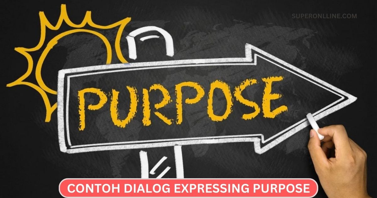 Contoh Dialog Expressing Purpose